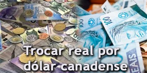 cotacao dolar canadense x real